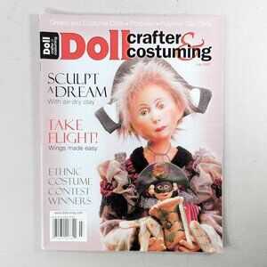 Doll crafter and costuming magazine JULY 2007, doll making magazine
